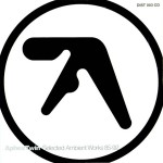Aphex Twin — Selected Ambient Works 85–92